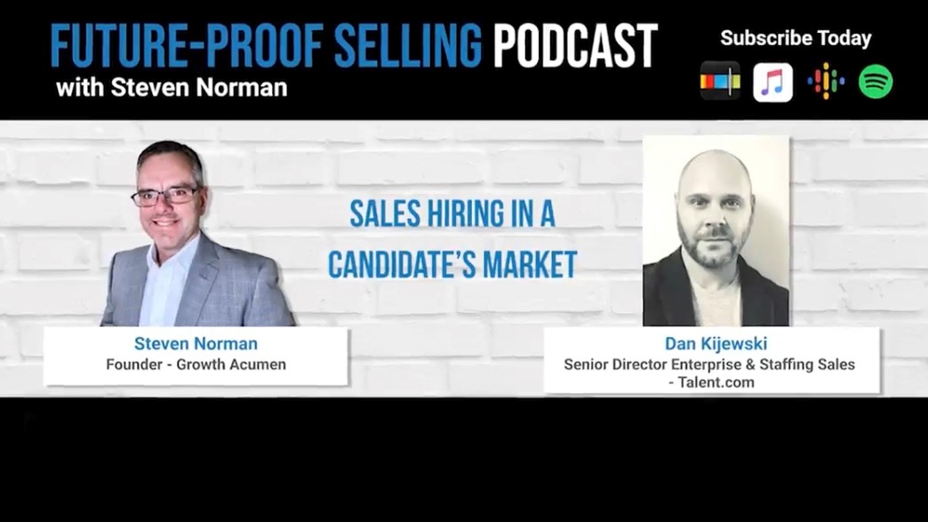 Sales Hiring in a Candidates' Market with Dan Kijewski