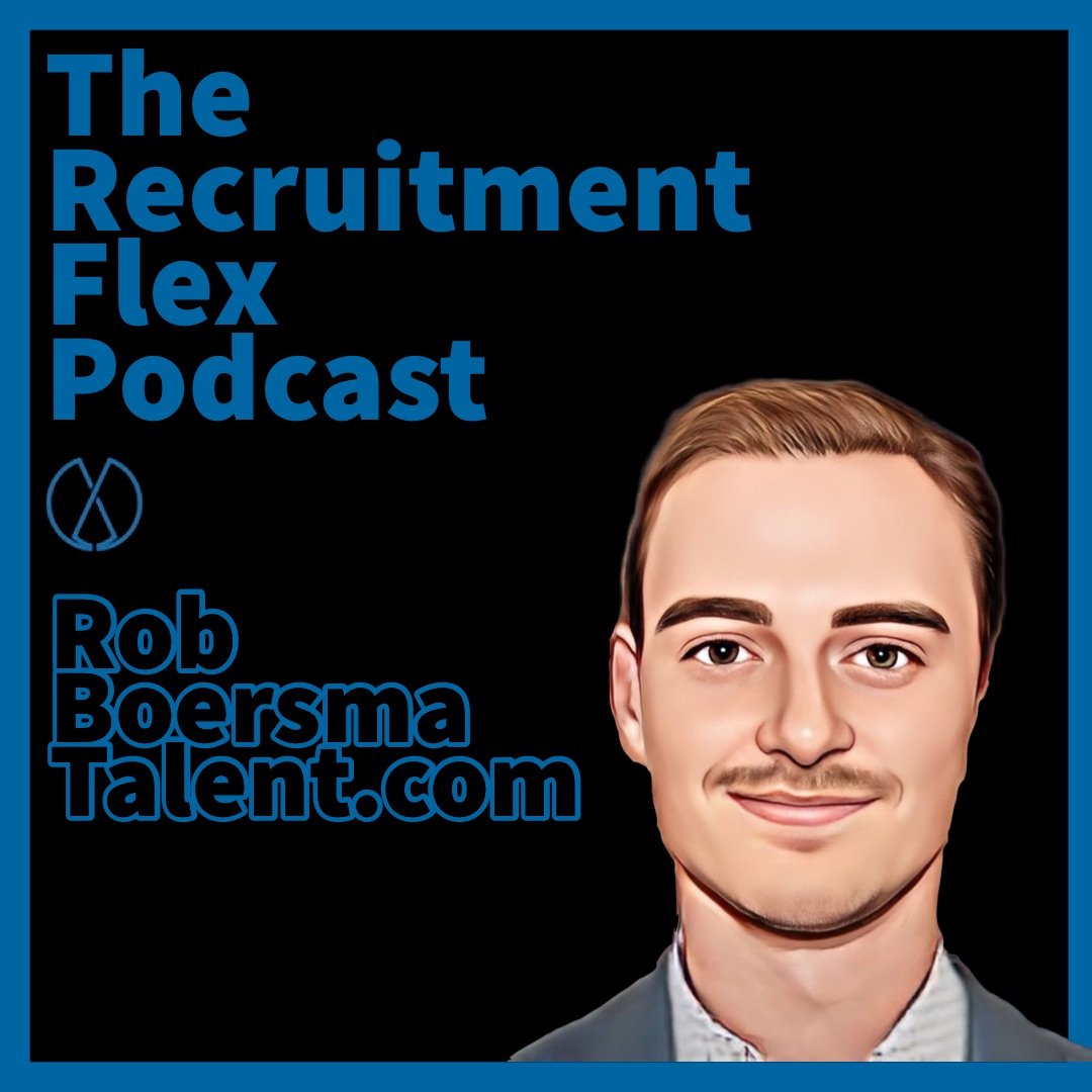 The Recruitment Flex - Rob Boersma from Talent.com