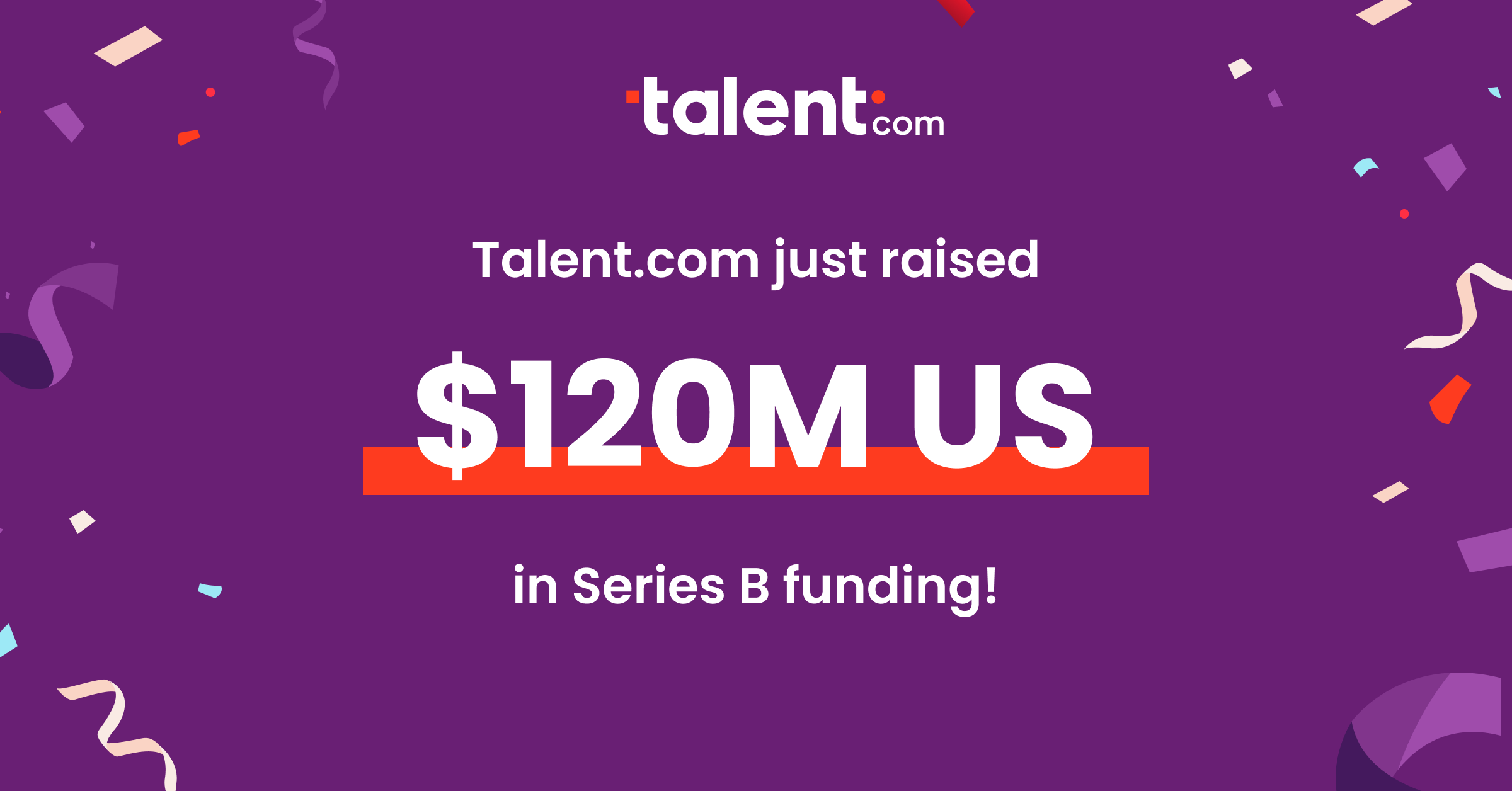 Talent.com raises $120 million US Series B to accelerate the growth of its next-generation job search platform